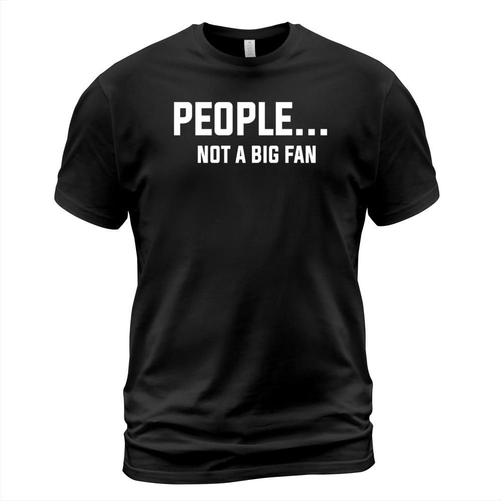 Vintage People Not A Big Fan T-Shirt Unisex