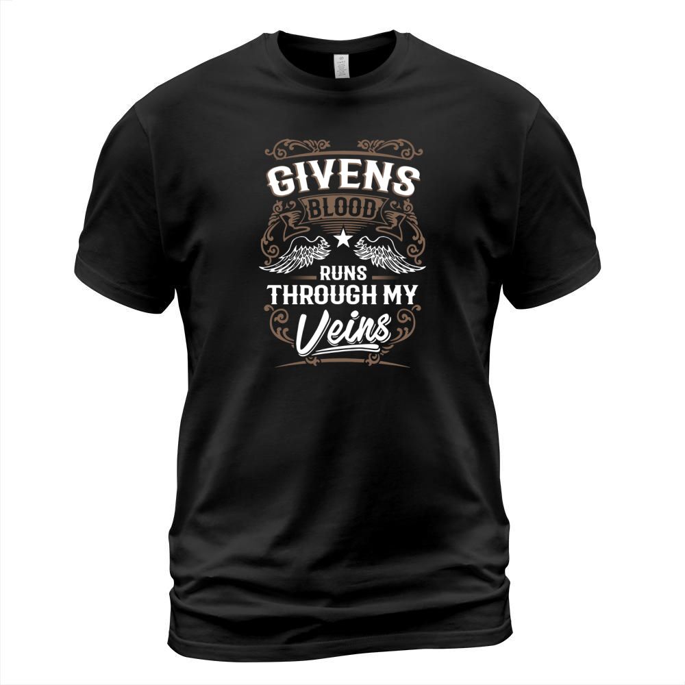 GIVENS Blood Runs Through My Veins Legend name gifts T Shirt T-Shirt Unisex