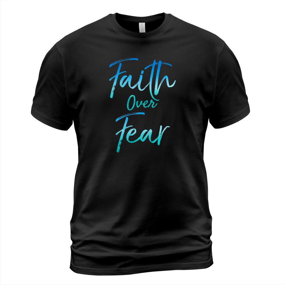 Faith Over Fear Shirt Vintage Inspirational Bold Christian T-Shirt Unisex