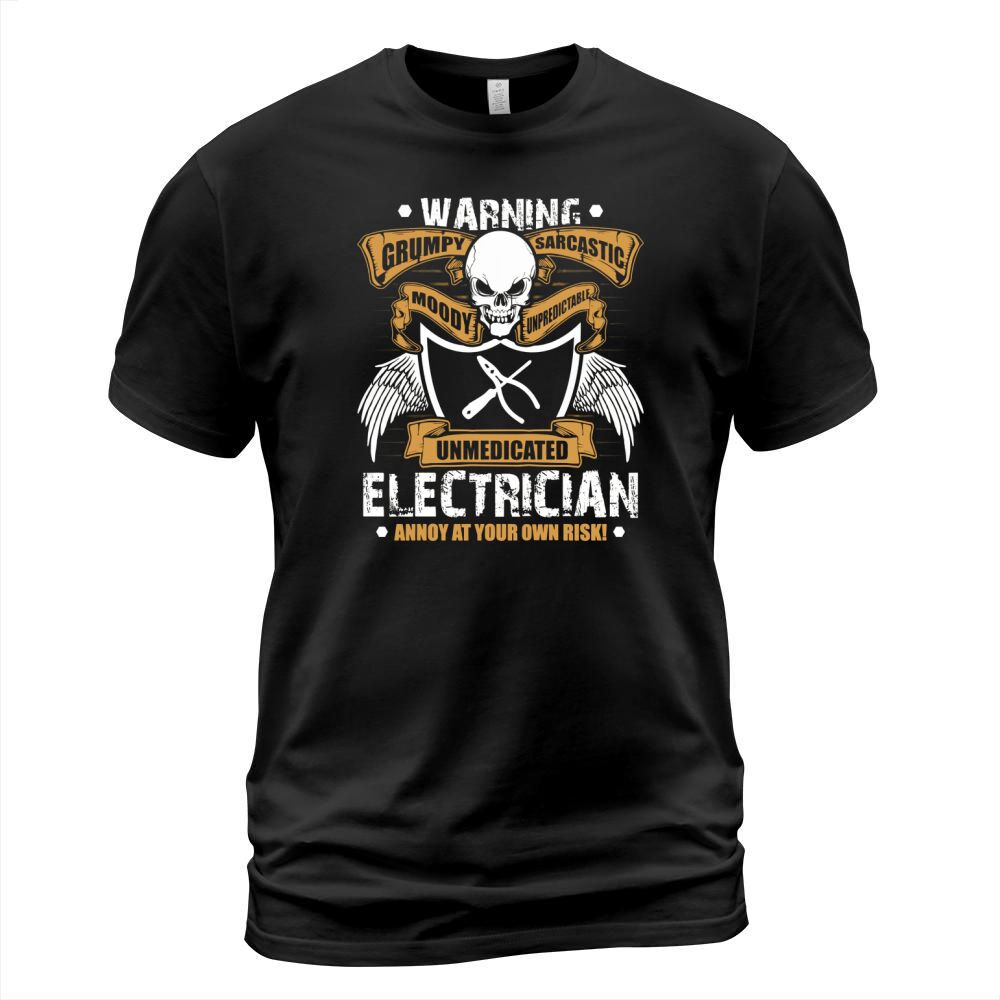 Electrician T-Shirt Grumpy Sarcastic Electrician Apparel T-Shirt Unisex