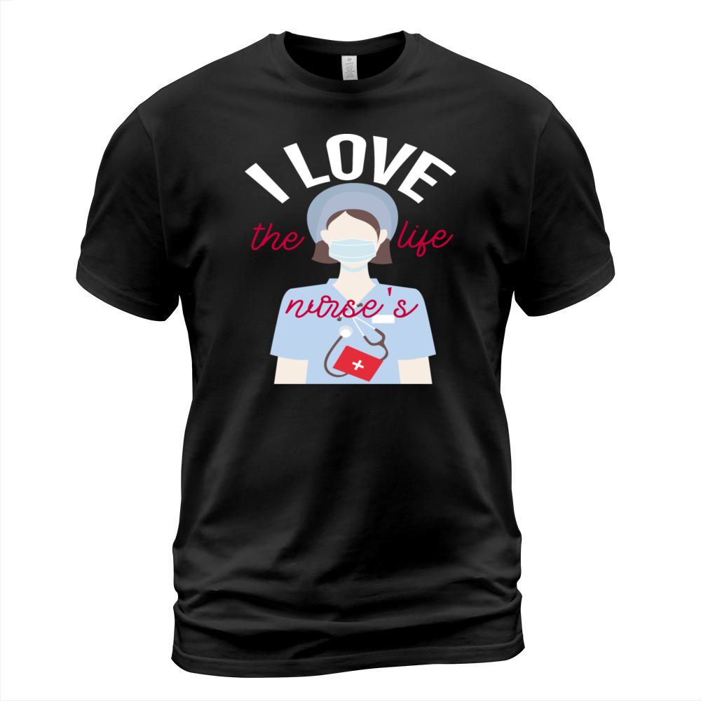 I love the nurses life T-Shirt Unisex