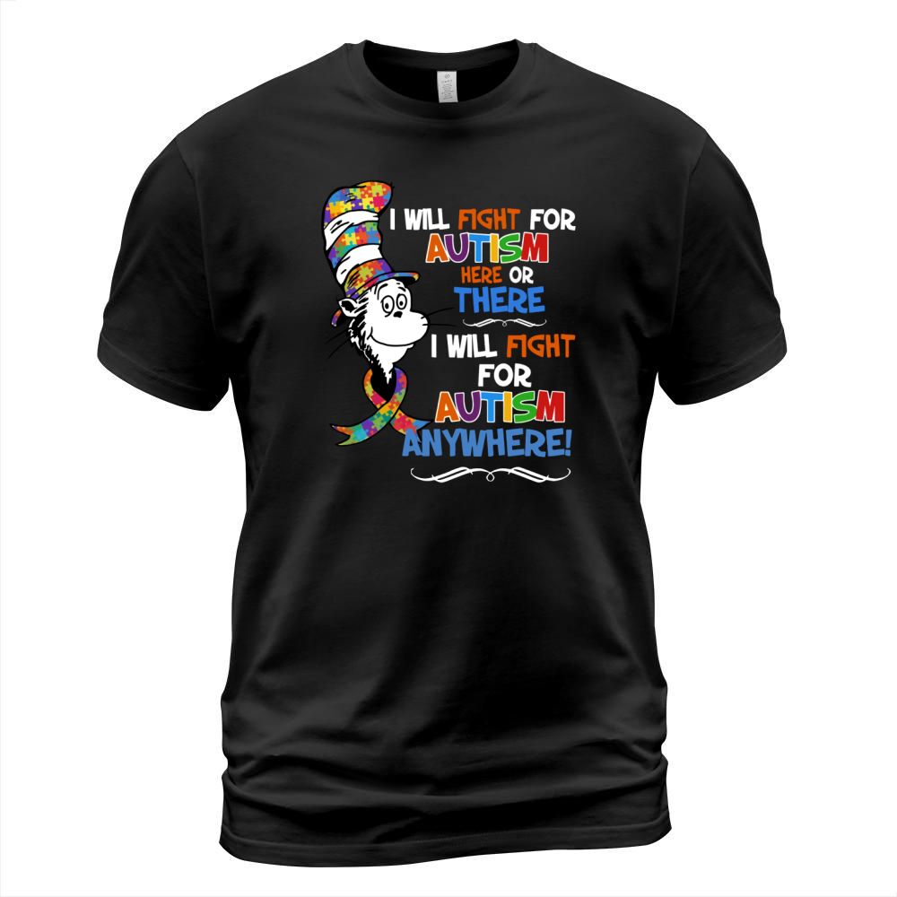 Dr Seuss i will fight for Autism here or there Autism anywhere shirt T-Shirt Unisex