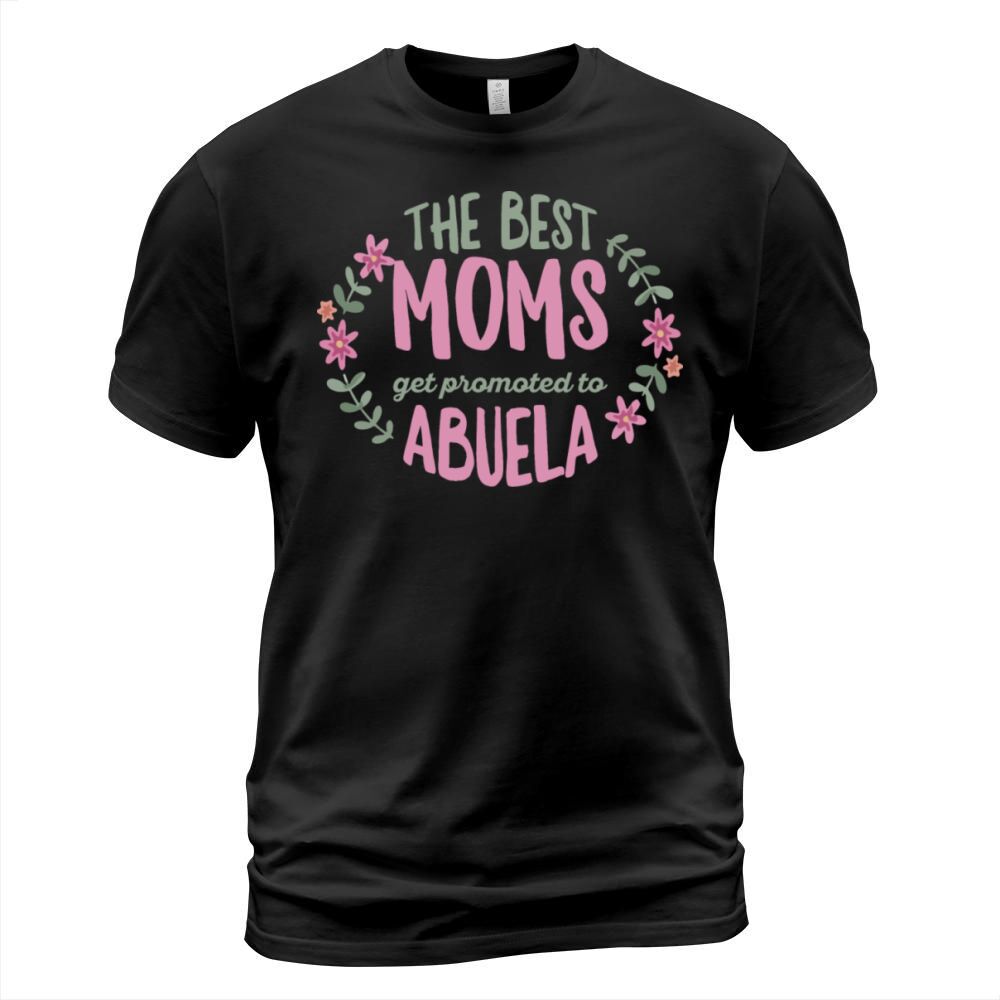 Mothers Day Abuela Quote for a Grandma Abuela T-Shirt Unisex