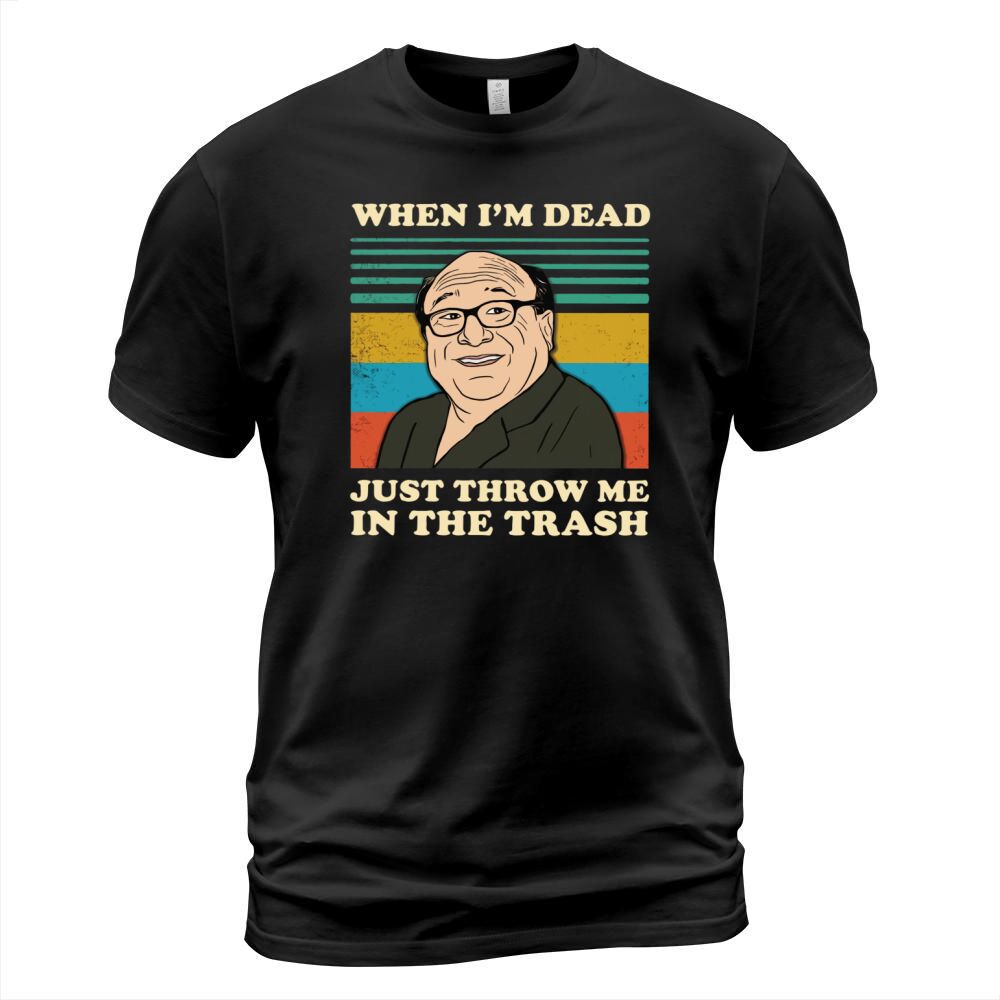 Frank Reynolds when I’m dead just throw me in the trash vintage shirt T-Shirt Unisex