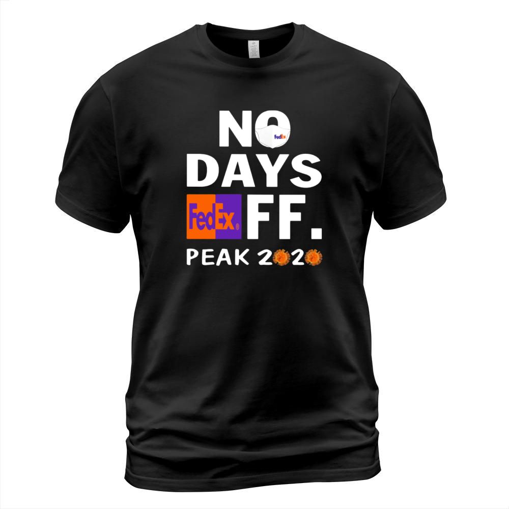No days FedEx FF peak 2020 Coronavirus shirt T-Shirt Unisex