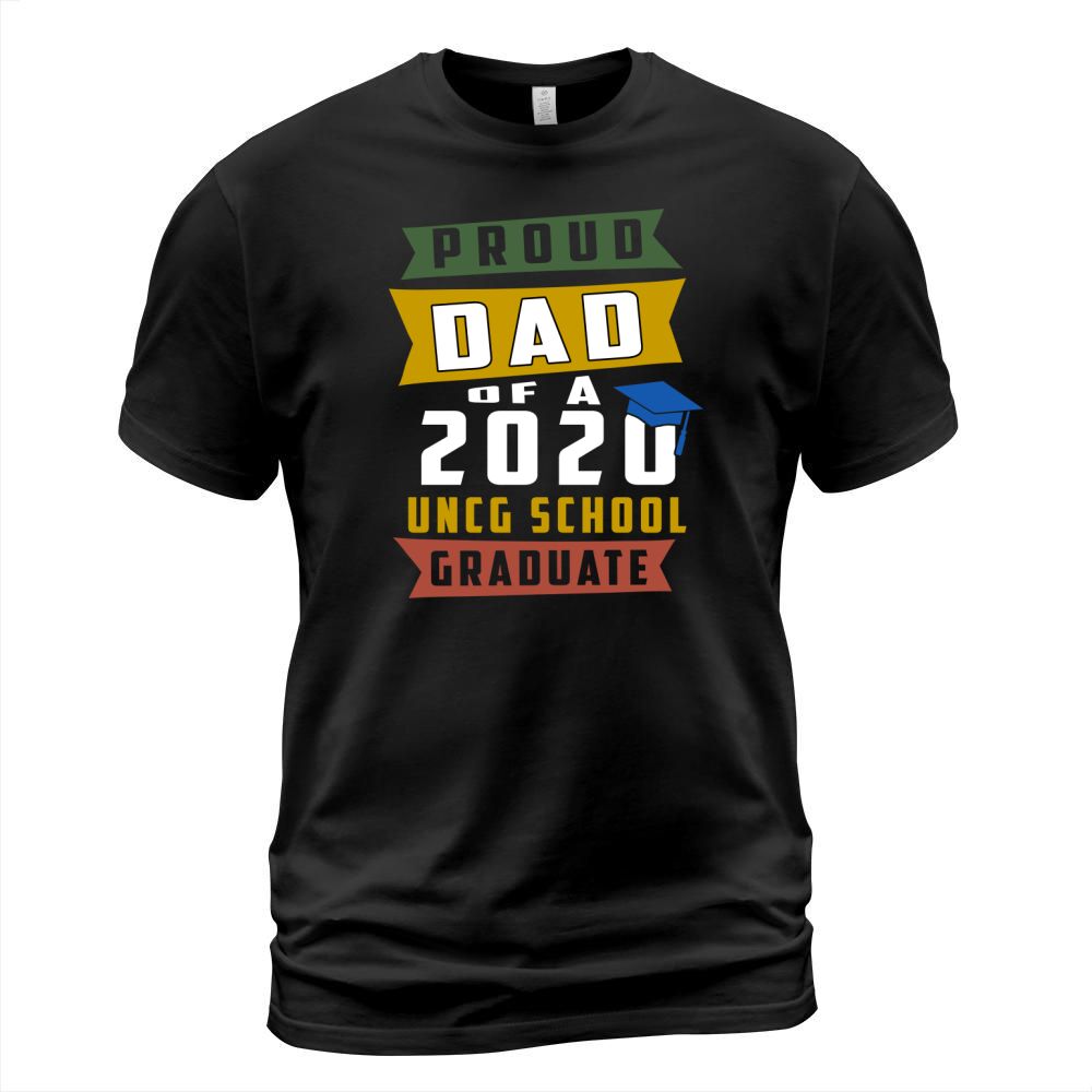Proud Dad Of A 2020 Uncg School University Of North Carolina At Greensboro Graduate T-Shirt Unisex