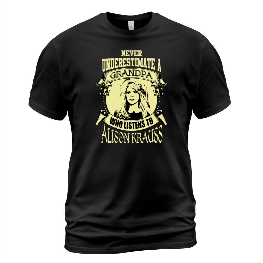 Never Underestimate A Grandpa Who Listens To Alison Krauss T-Shirt Unisex