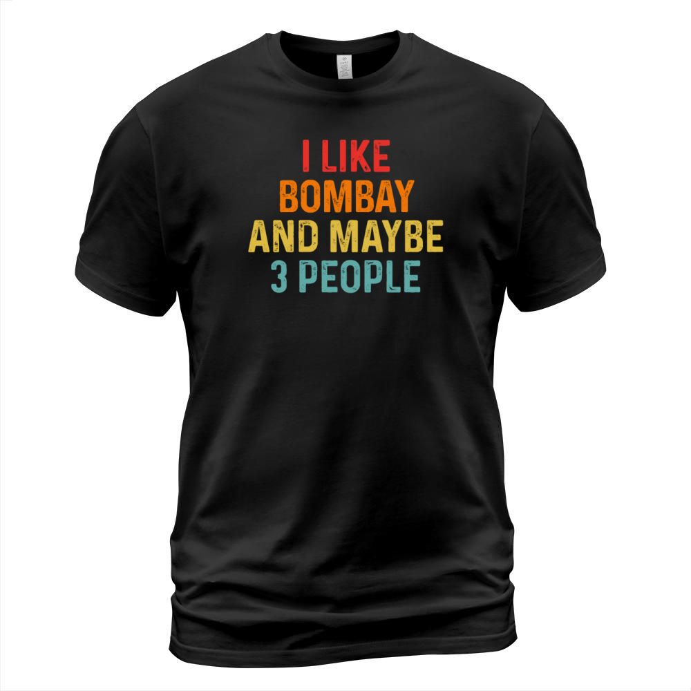 I Like Bombay And Maybe 3 People Retro Vintage T-Shirt Unisex