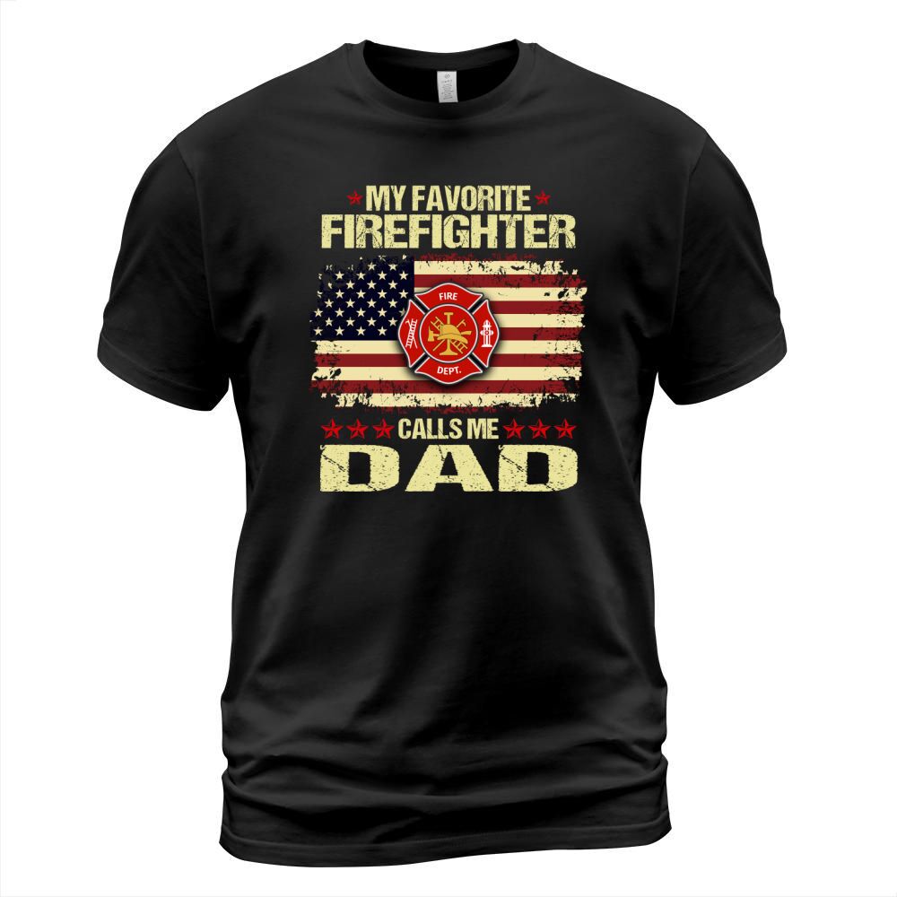 My Favorite Firefighter Calls Me Dad American Flag 2020 T-Shirt Unisex