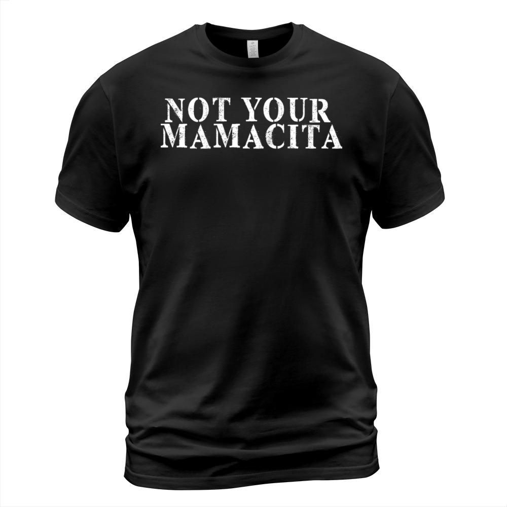 Best Friend Funny - Not Your Mamacita T-Shirt Unisex