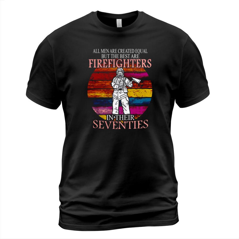 All men are created equal but the best are firefighter seventies shirt T-Shirt Unisex