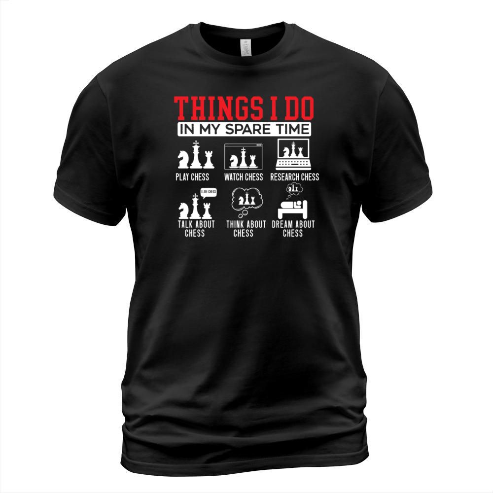 Things I Do In My Spare Time Grandmaster Chess T-Shirt Unisex