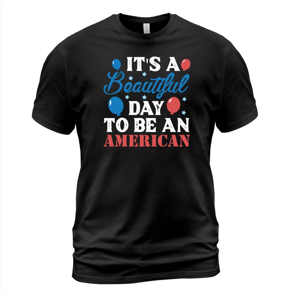 Beautiful Day to be an American T Shirt T-Shirt Unisex