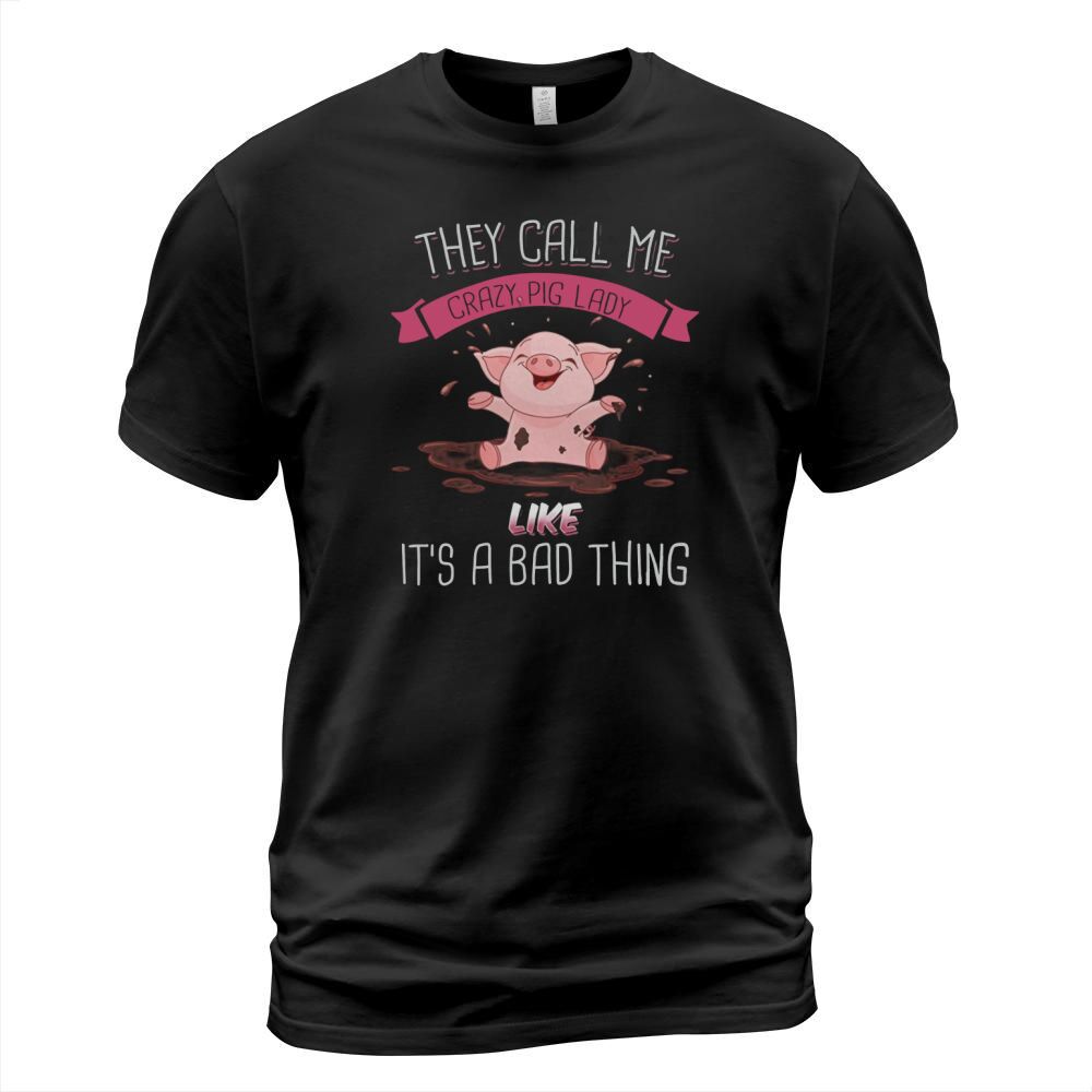 They Call Me Crazy Pig Lady T-Shirt Unisex