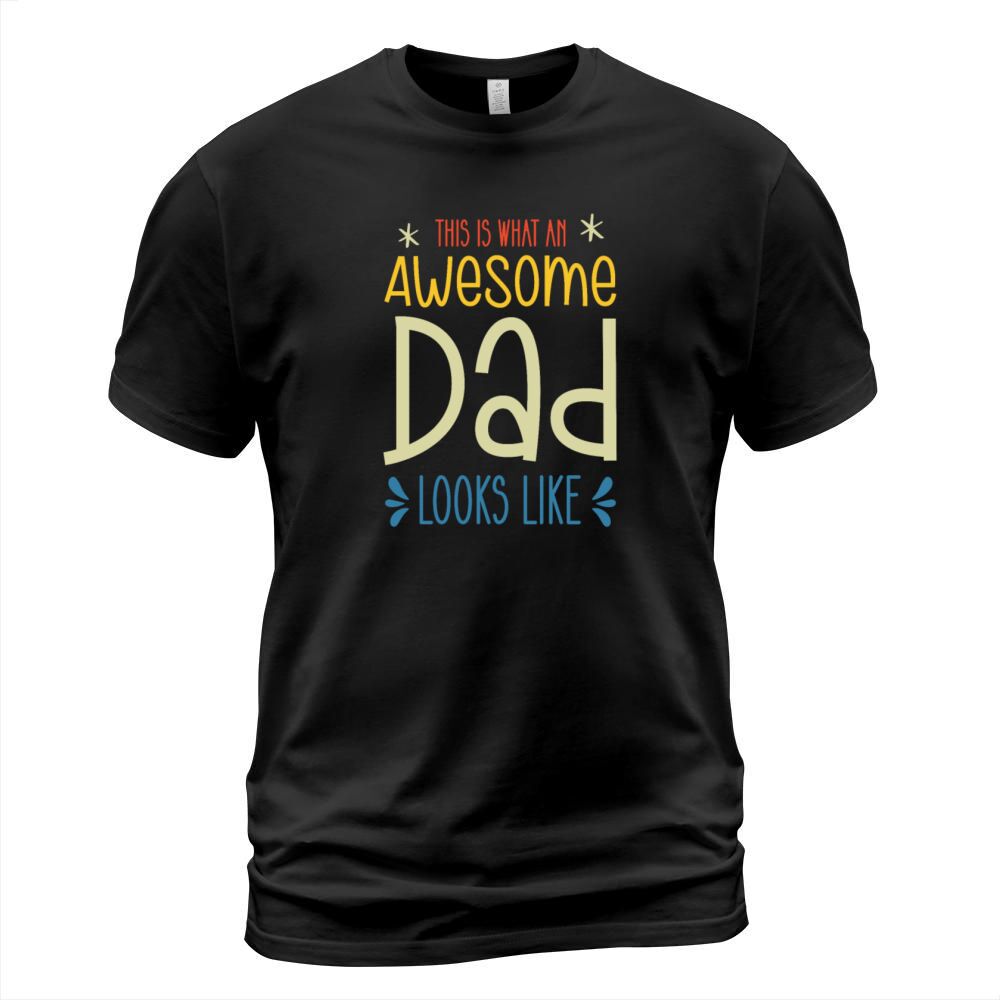 This Is What An Awesome Dad Looks Like T-Shirt Unisex