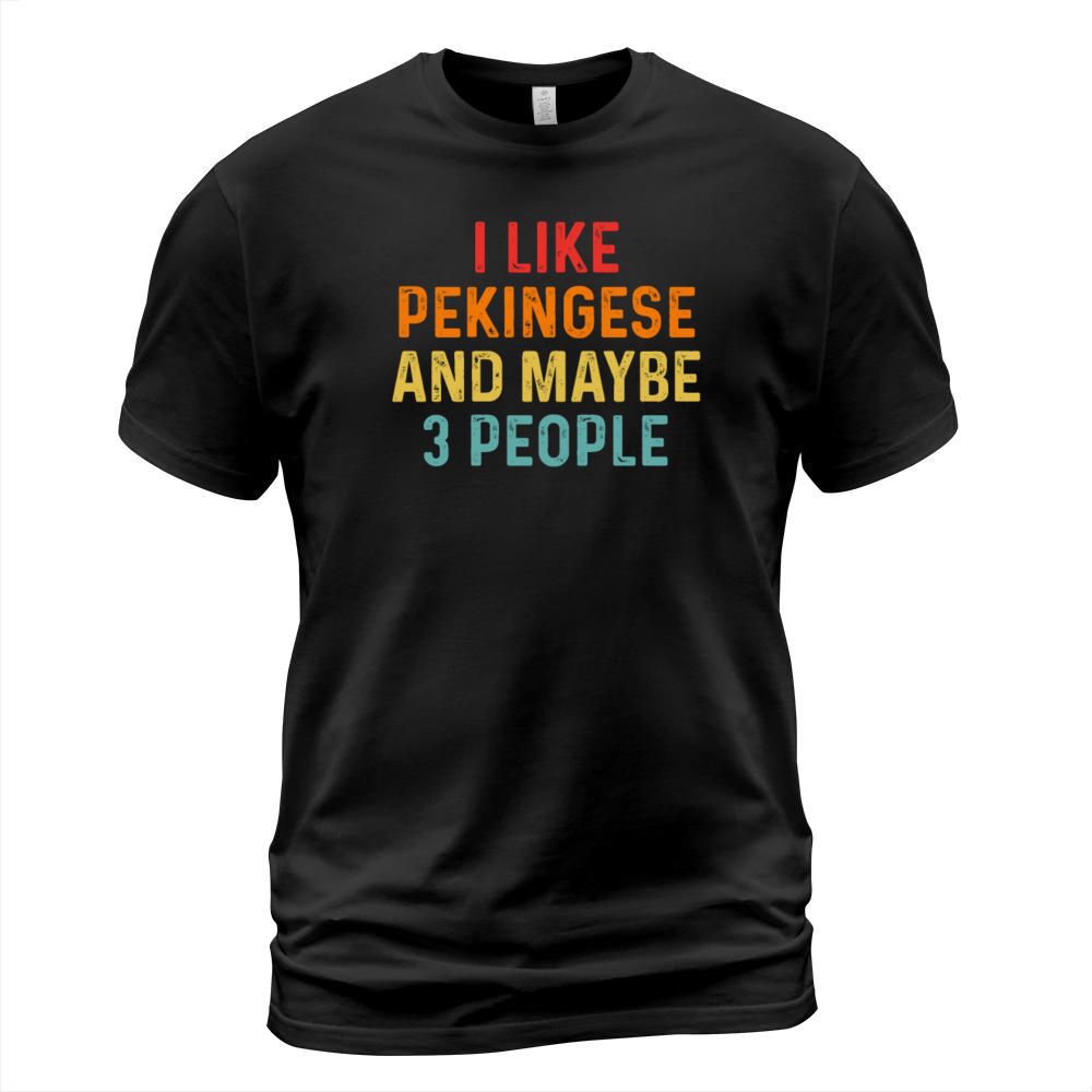 I Like Pekingese And Maybe 3 People Retro Vintage T-Shirt Unisex
