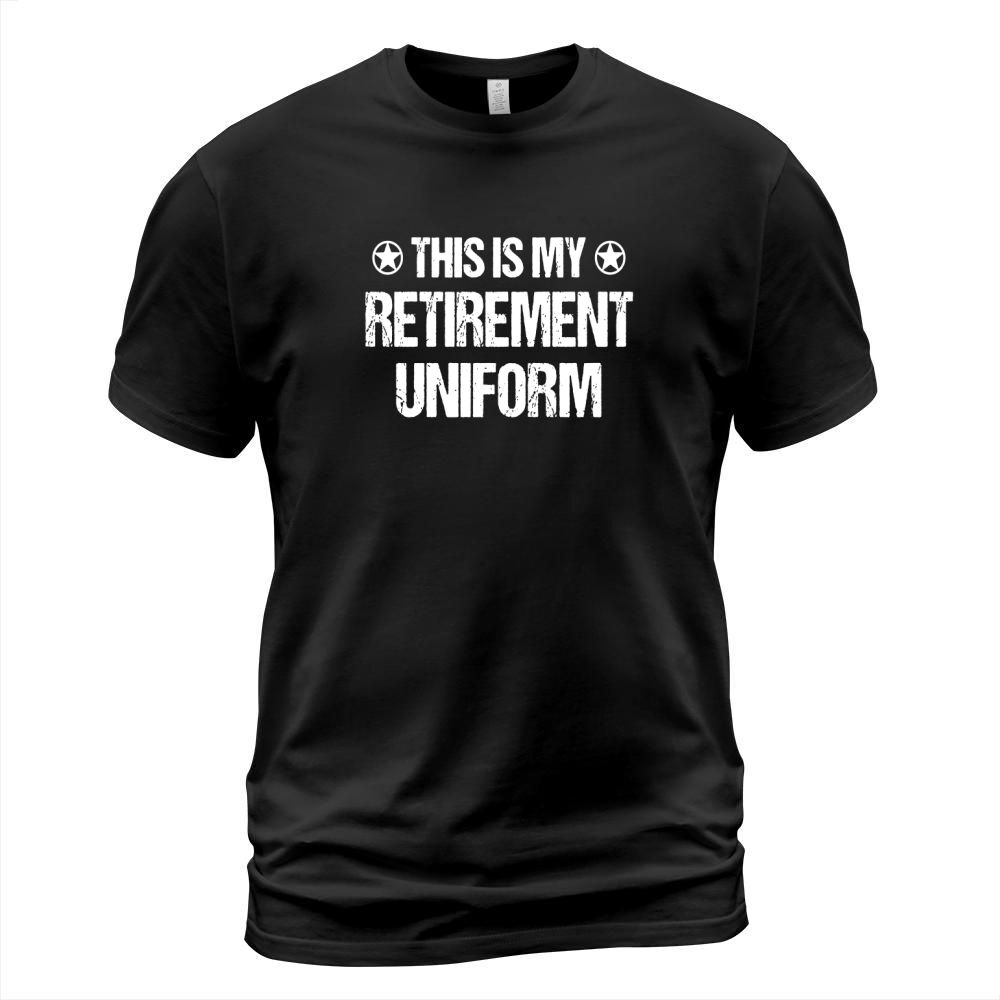 This Is My Retirement Uniform Shirt - Funny Retired T-Shirt T-Shirt Unisex