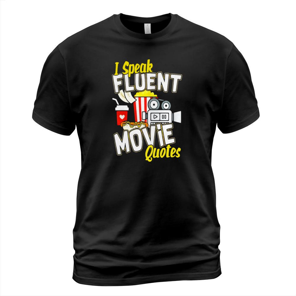 I SPEAK FLUENT MOVIE QUOTES TSHIRT T-Shirt Unisex