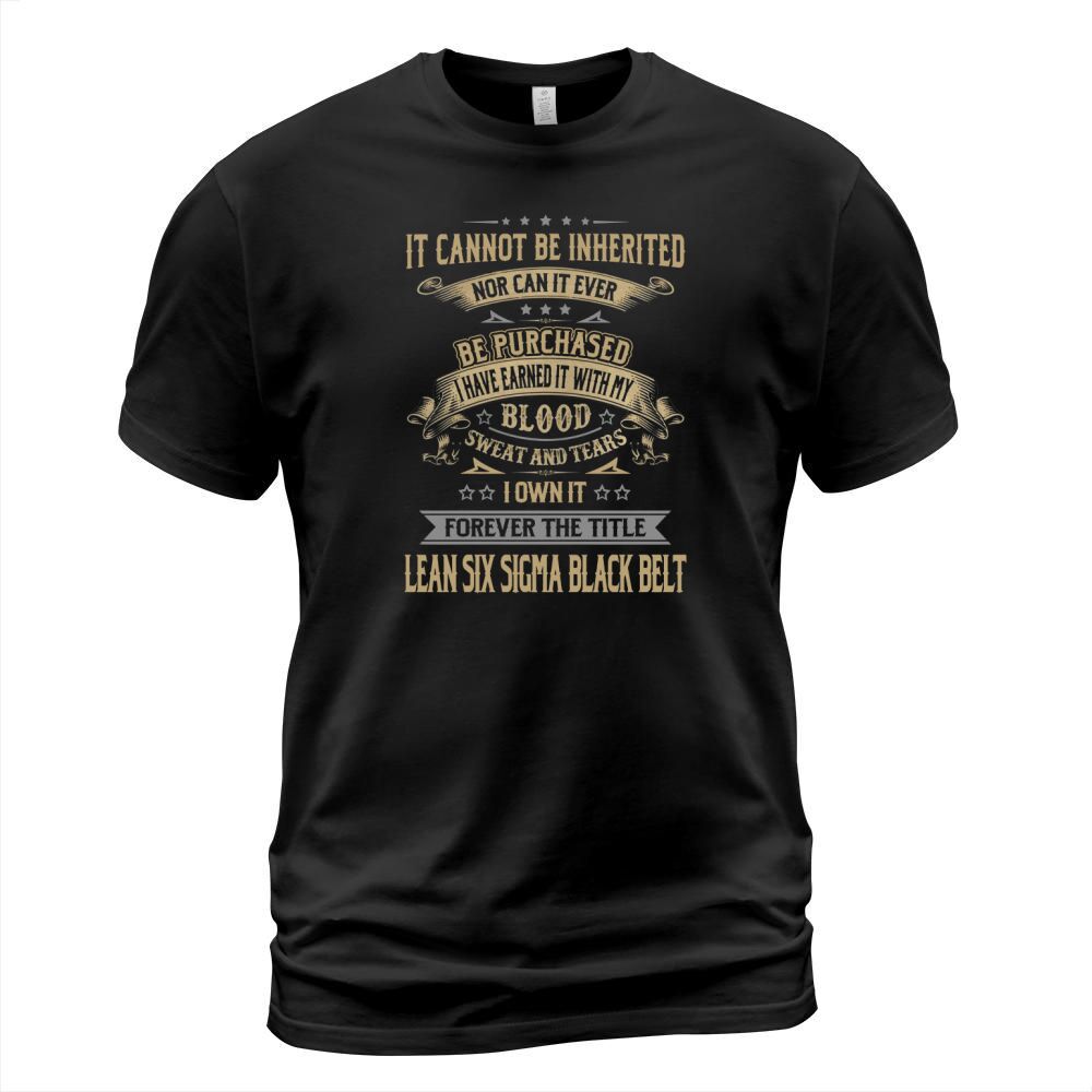 Lean Six Sigma Black Belt Forever Job Title Shirts T-Shirt Unisex