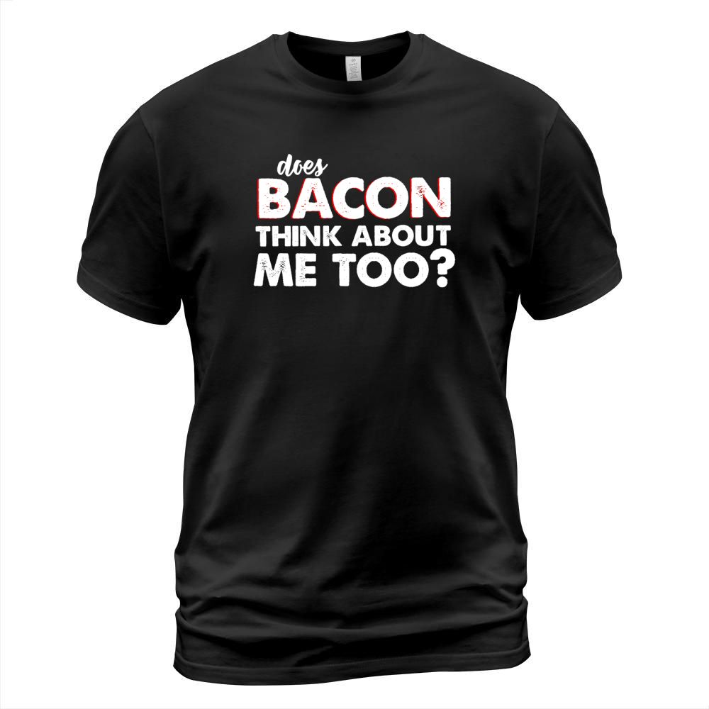 Does Bacon Think About Me Too? t-shirt by bacon T-Shirt Unisex