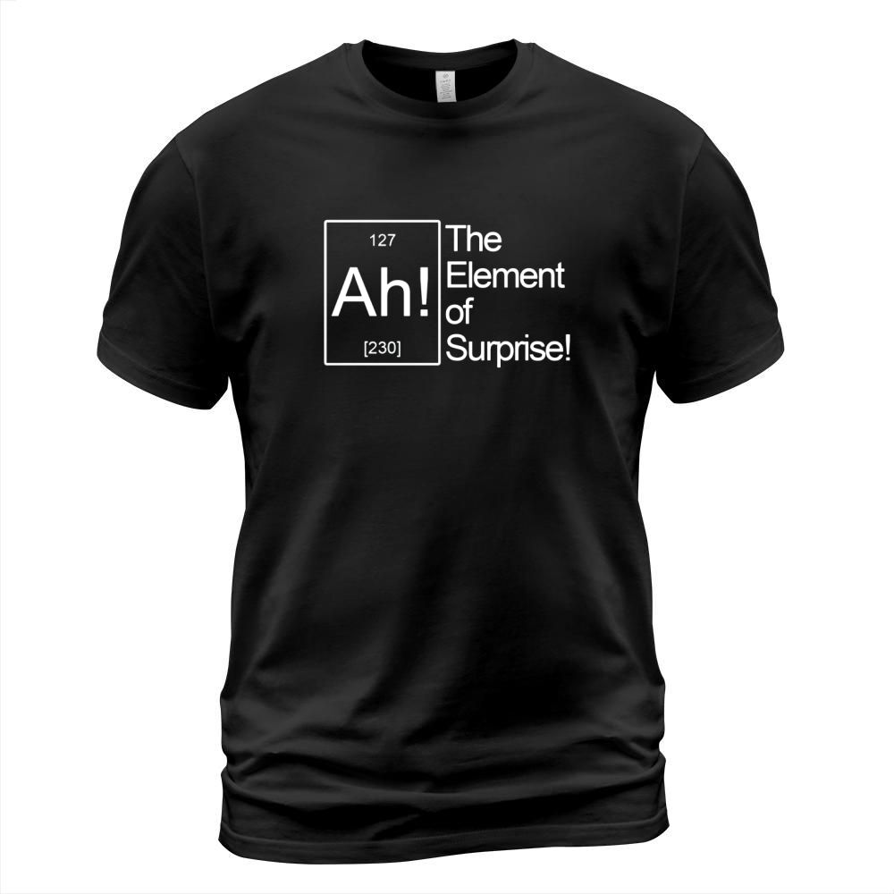 The Element Of Surprise T-Shirt Unisex