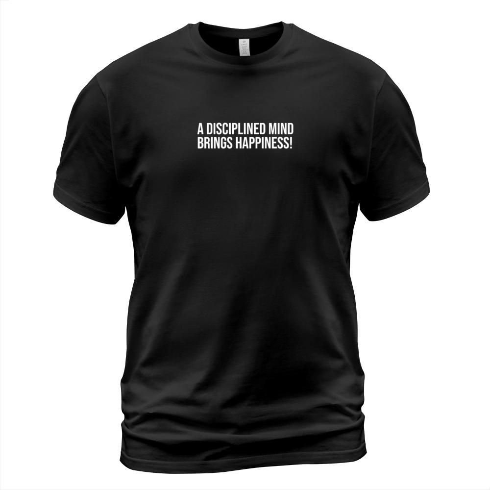 A disciplined mind brings happiness T-Shirt Unisex