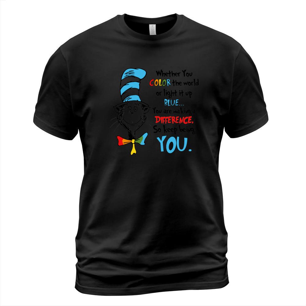 Dr Seuss whether you color the world or light it up blue shirt T-Shirt Unisex