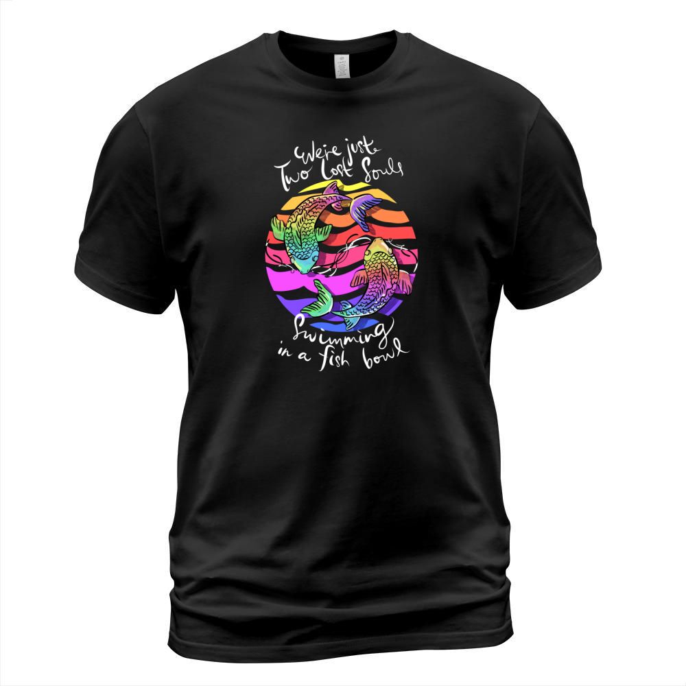 We’re Just Two Lost Souls Swimming In A Fish Bowl Floyd shirt T-Shirt Unisex