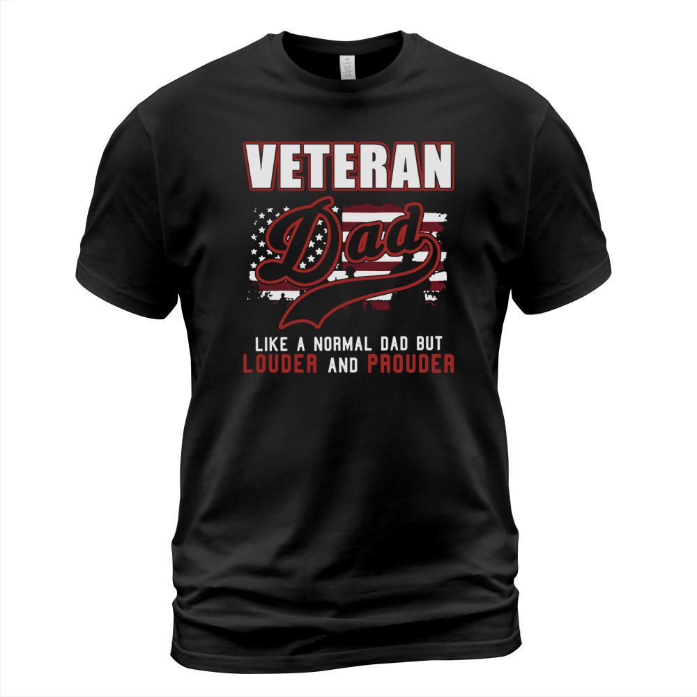 Veteran Dad Like A Normal Dad But Louder  Prouder T-Shirt T-Shirt Unisex