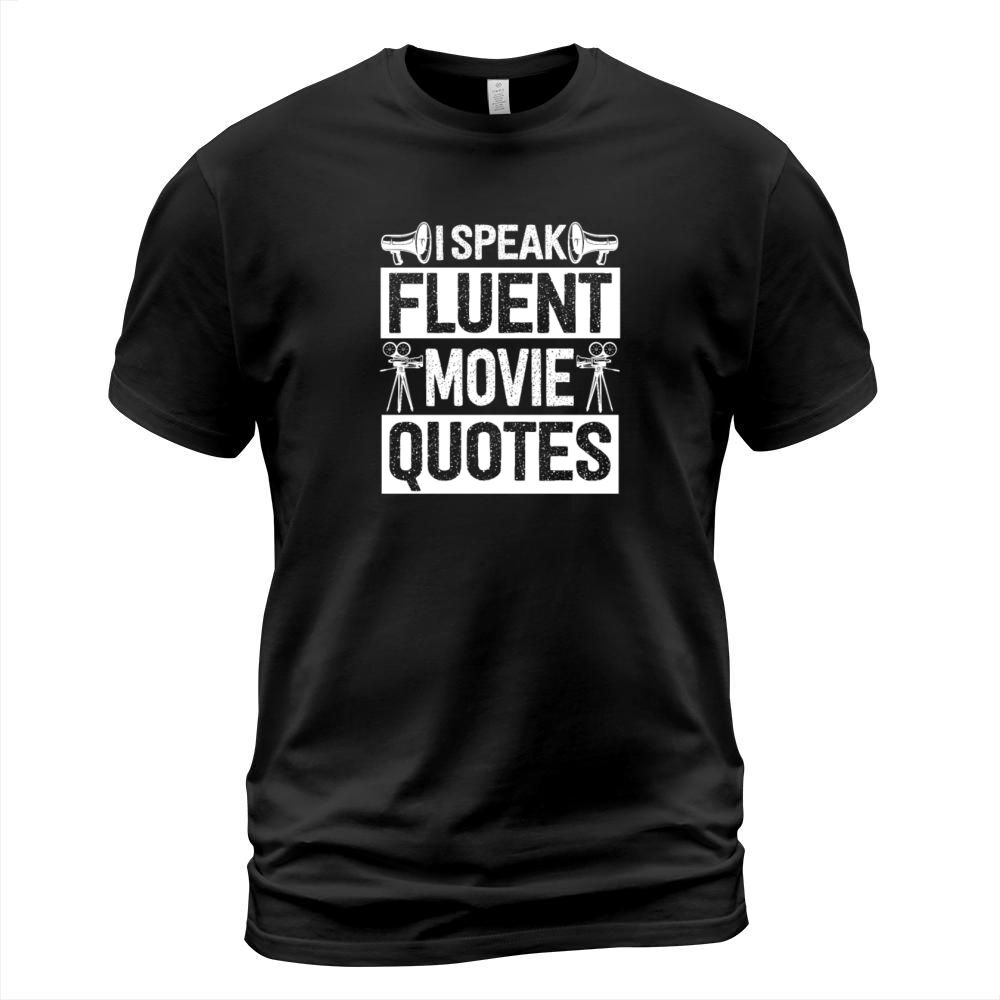 I Speak Fluent Movie Quotes Funny Cinema Filmmaker T-Shirt Unisex