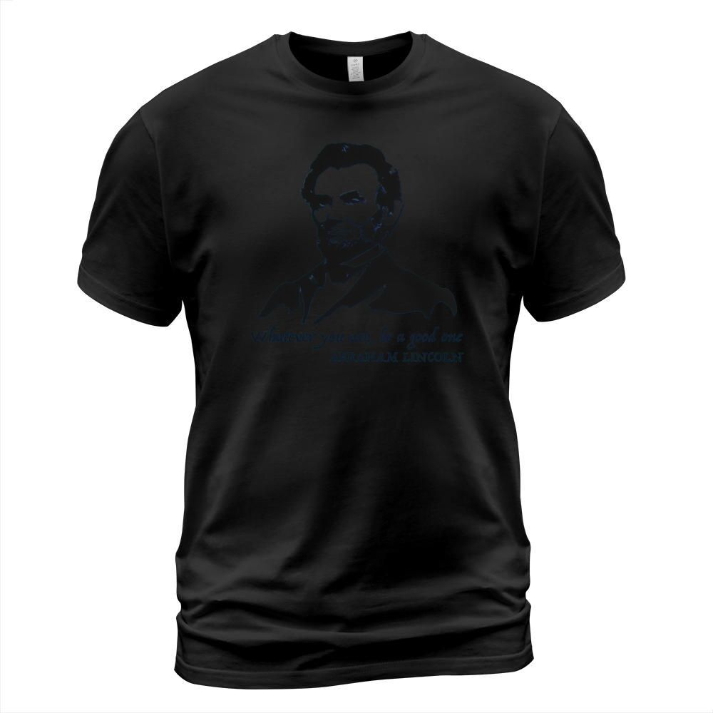 Abraham Lincoln quote TShirt Tee Shirt T-Shirt T-Shirt Unisex
