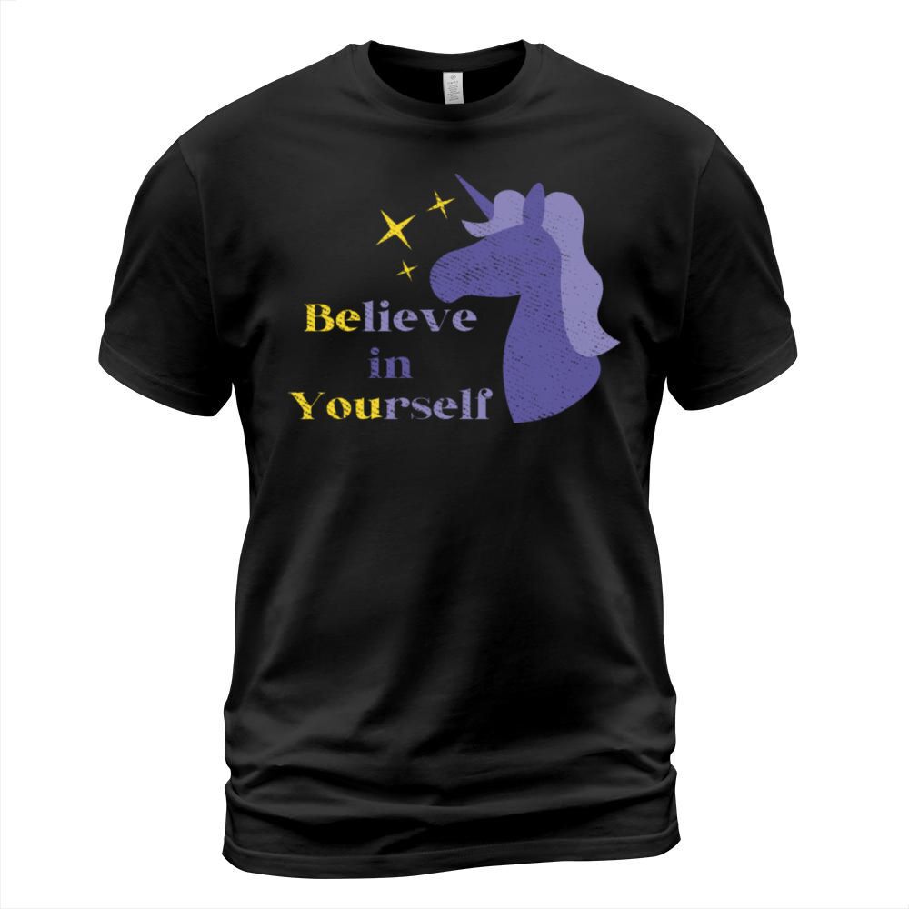 Believe In Yourself Motivational Quote Unicorn T-Shirt Unisex