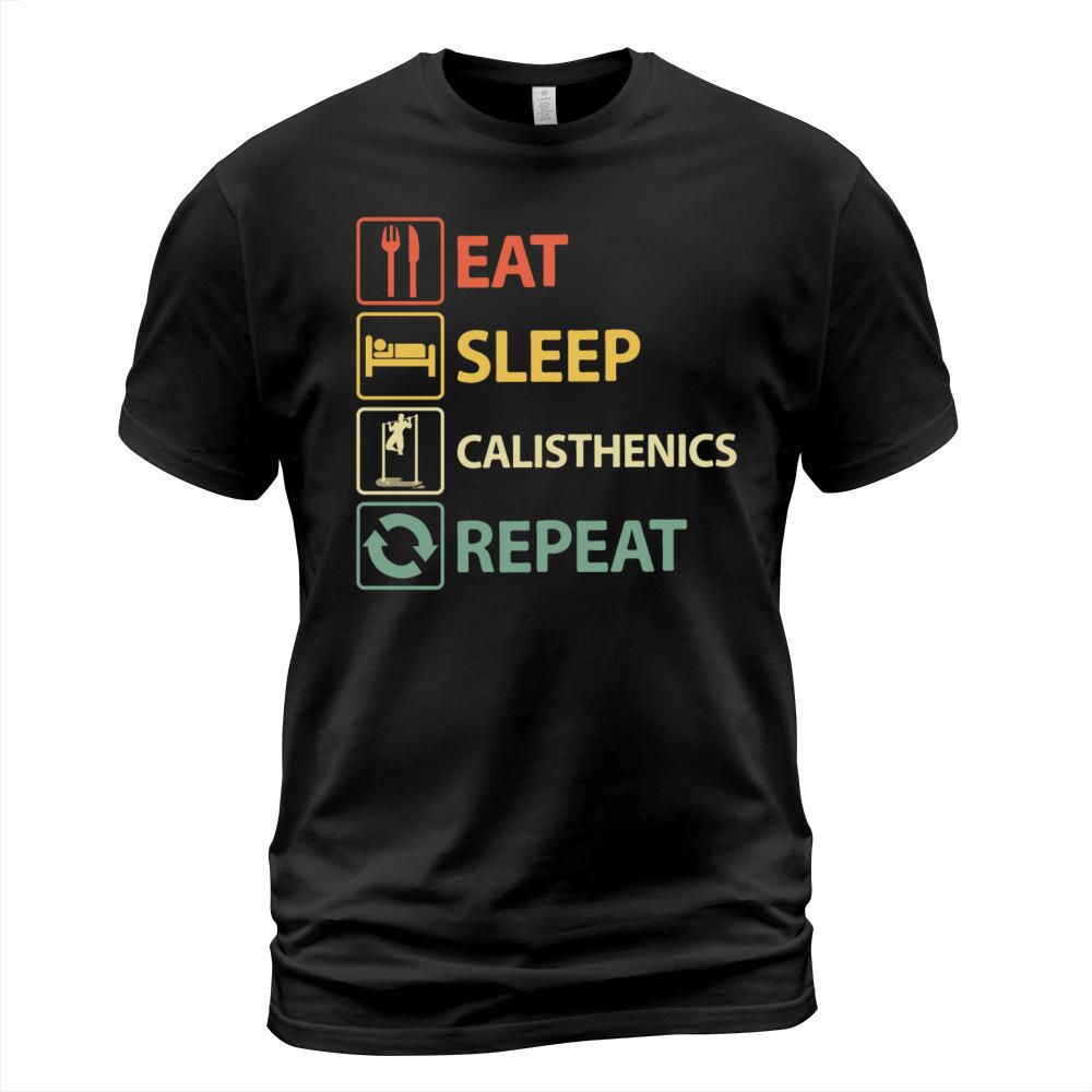 Eat Sleep Calisthenics Repeat T-Shirt Unisex