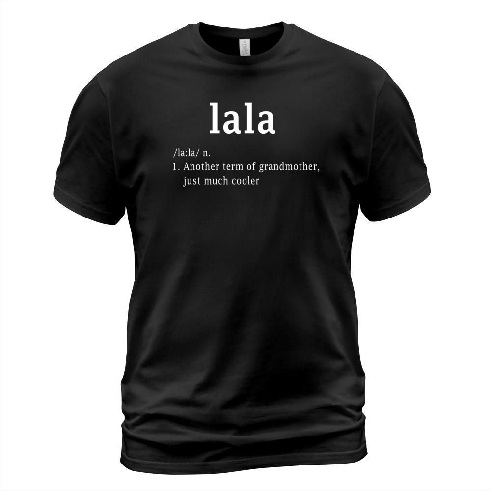 Lala Definition Funny Gift For Grandma T Shirt T-Shirt Unisex