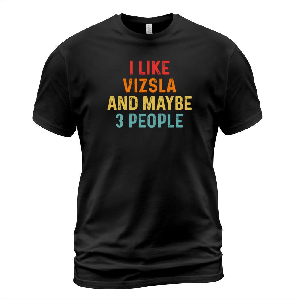 I Like Vizsla And Maybe 3 People Retro Vintage T-Shirt Unisex