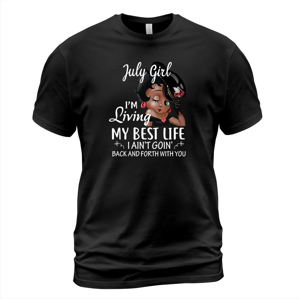 July Girl Betty Boop I’m Living My Best Life shirt T-Shirt Unisex
