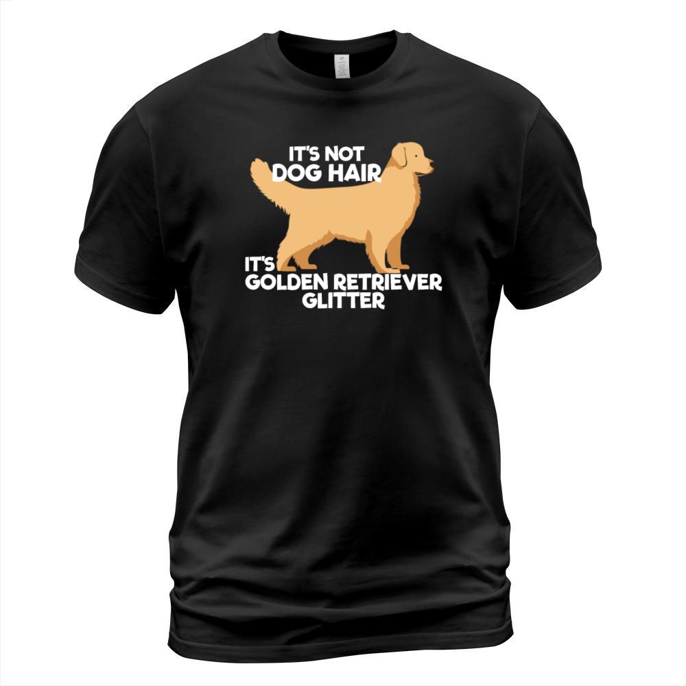Its Not Dog Hair Funny Pet Golden Retrieverfunny T-Shirt Unisex