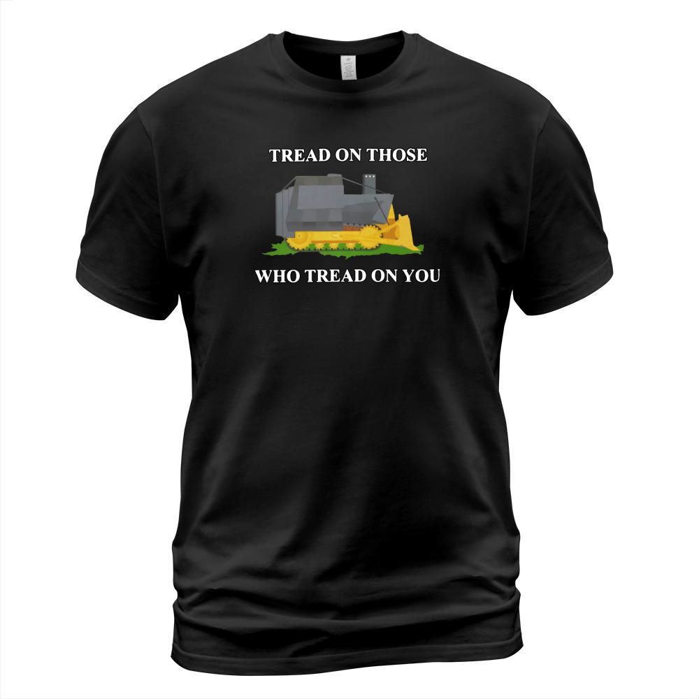 Tread on those who tread on you shirt - Hat T-Shirt Unisex