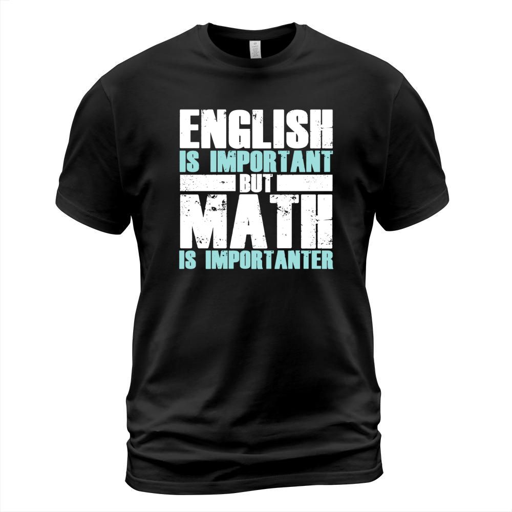 English Is Important But Math Is Importanter Shirt T-Shirt Unisex