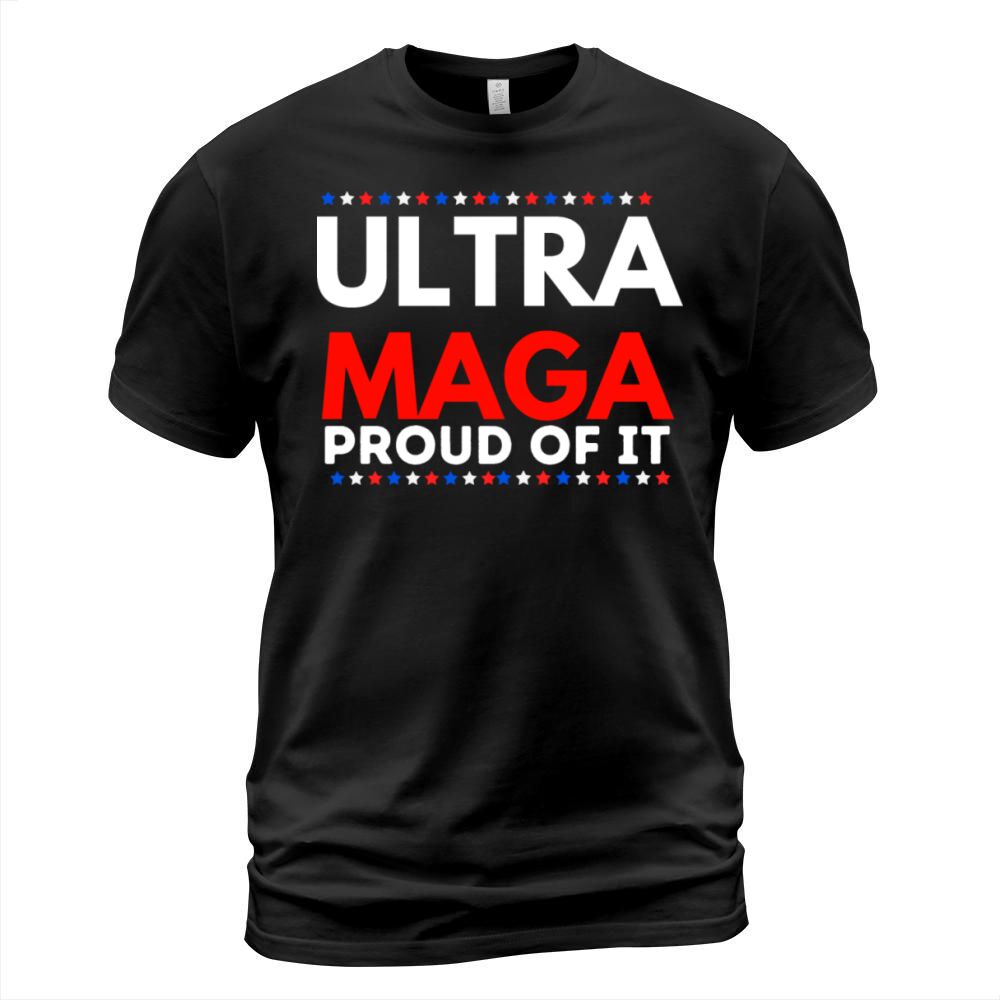 Ultra Maga proud of it 2024 T-Shirt Unisex