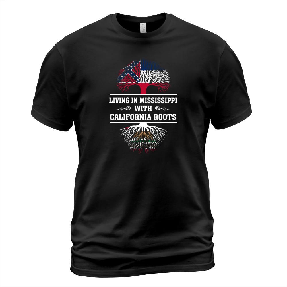 LIVING IN MISSISSIPPI WITH CALIFORNIA ROOTS T-Shirt Unisex