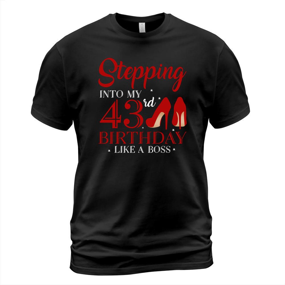 Stepping Into My 43rd Birthday Like A Boss 2020 T-Shirt Unisex