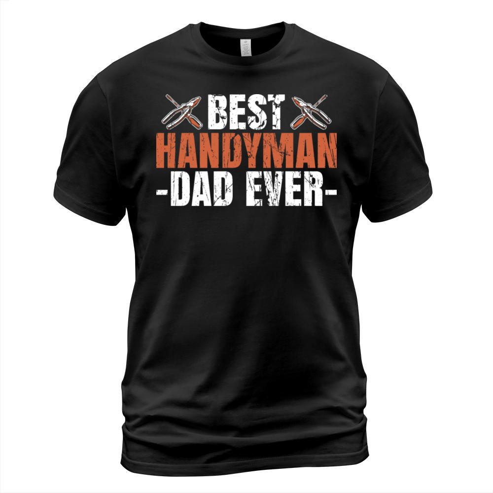 Best handyman dad ever Quote for a Handyman Dad T-Shirt Unisex