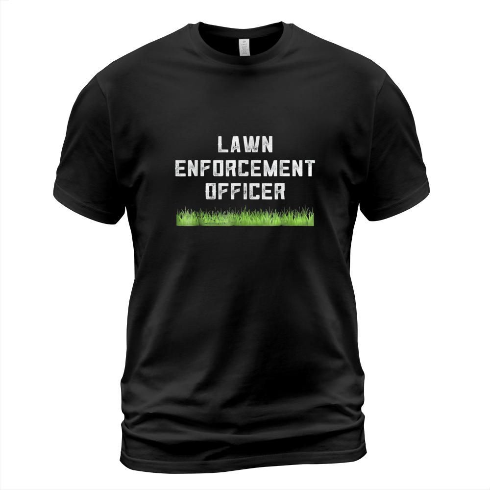Funny Dad Shirt Lawn Enforcement Officer Fathers Day Gift T-Shirt Unisex