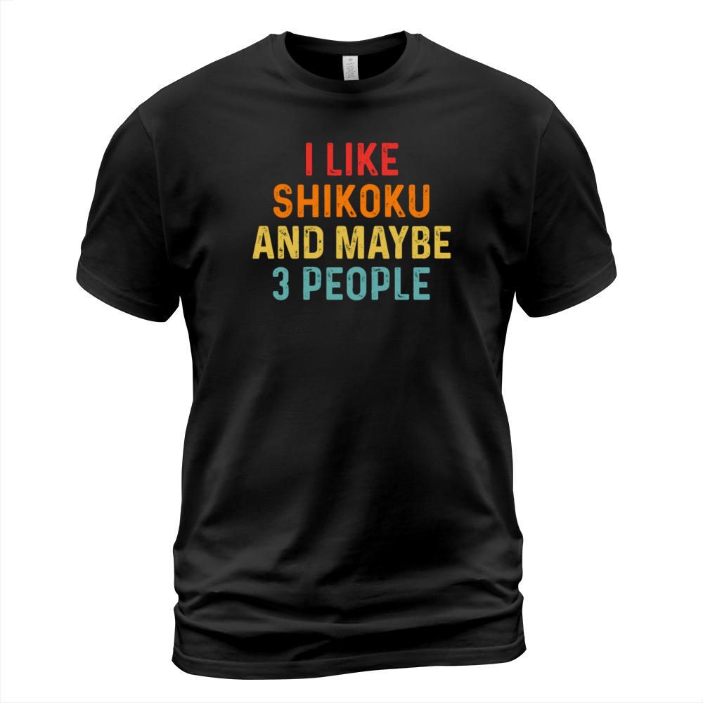I Like Shikoku And Maybe 3 People Retro Vintage T-Shirt Unisex