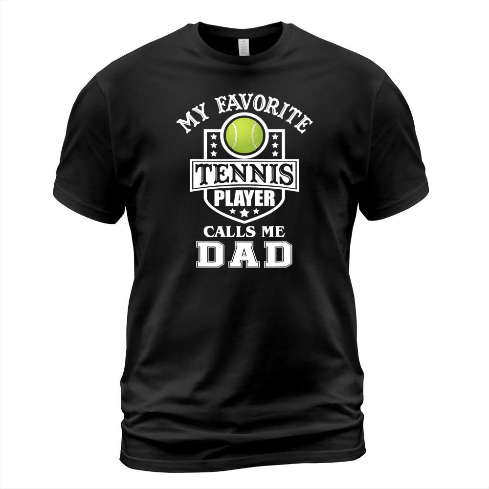 Mens My Favorite Tennis Player Calls Me Dad Matching Fathers Day T-Shirt T-Shirt Unisex
