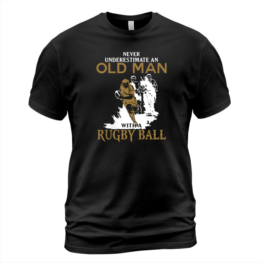 Never Underestimate An Old Man With A Rugby Ball T-Shirt Unisex