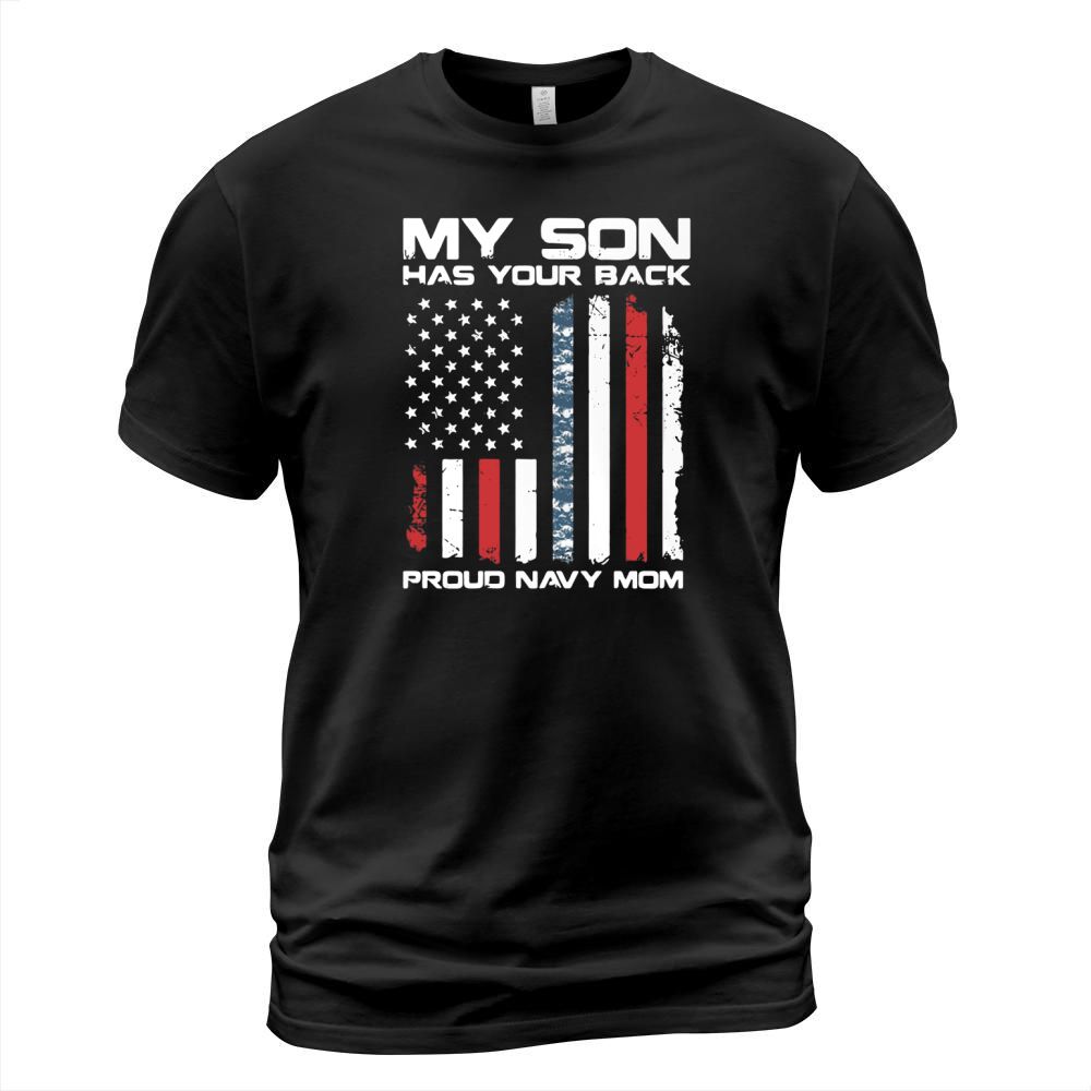 American Flag My son has your back proud Navy Mom T-Shirt Unisex