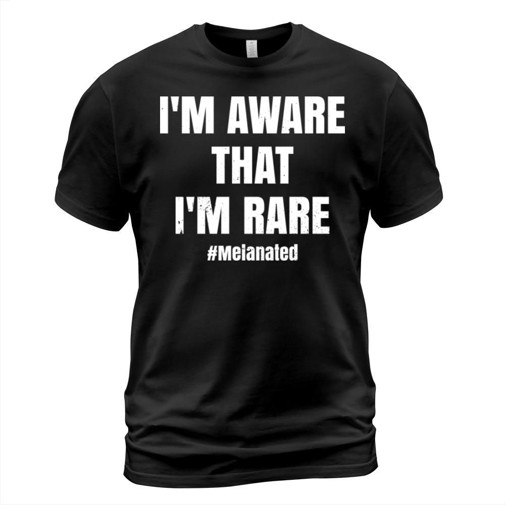 Im Aware That Im Rare Clothes Gift Men Women T-Shirt Unisex