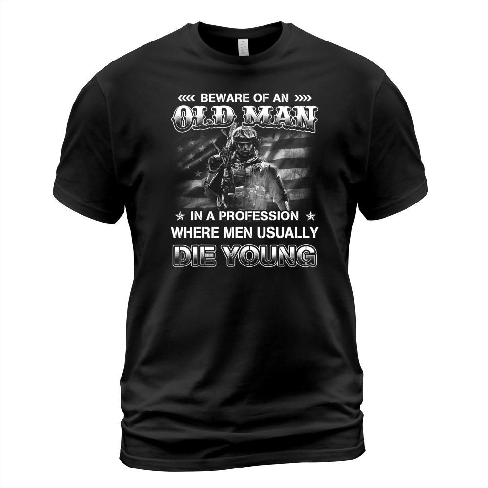 Beware Of An Old Man Veteran In a Profession Shirt T-Shirt Unisex